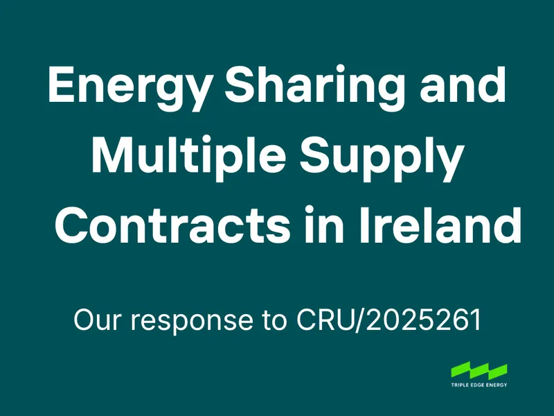 Energy Sharing and Multiple Supply Contracts in Ireland: Our Response to CRU/2025261, and What It Could Mean for Commercial and Industrial Customers
